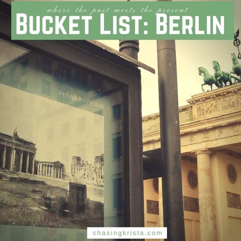 Bucket List: Berlin | Chasing Krista | Berlin, Germany