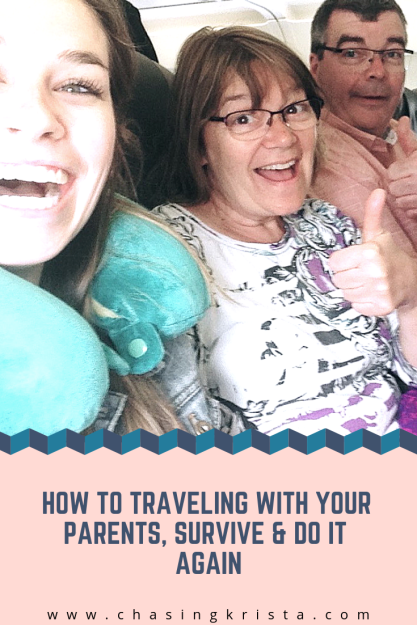 How to Traveling with Your Parents, Survive &amp; Do it Again | Chasing Krista